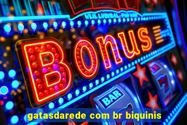 gatasdarede com br biquinis